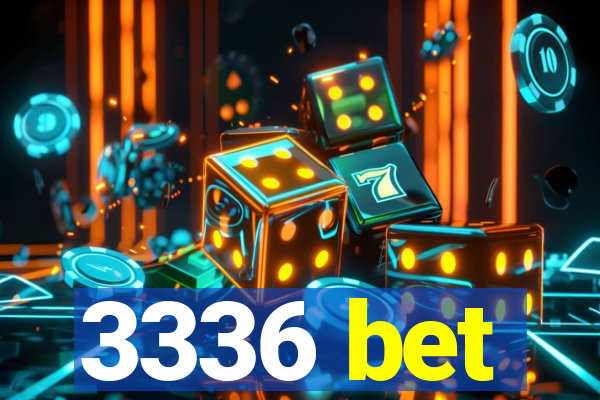 3336 bet